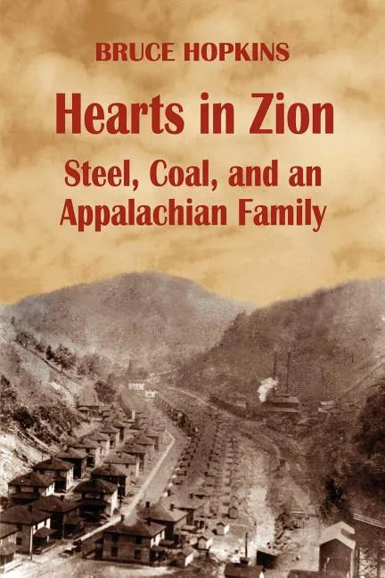 Hearts in Zion: Steel, Coal, and an Appalachian Family - Paperback