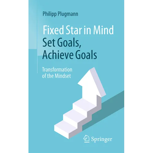 Fixed Star in Mind: Set Goals, Achieve Goals: Transformation of the Mindset - Paperback