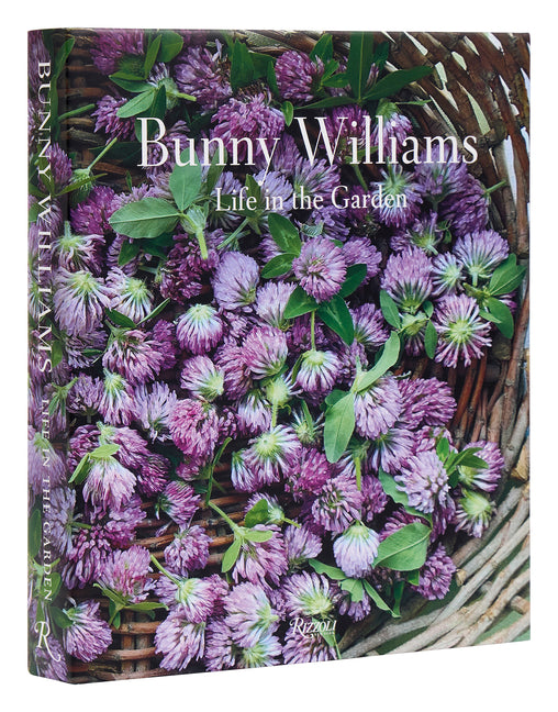 Bunny Williams: Life in the Garden - Hardcover