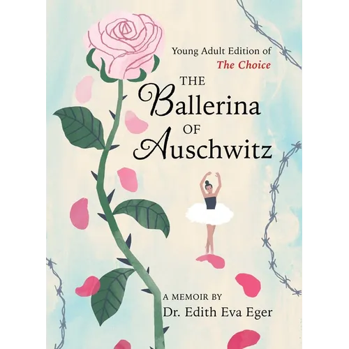 The Ballerina of Auschwitz: Young Adult Edition of the Choice - Hardcover