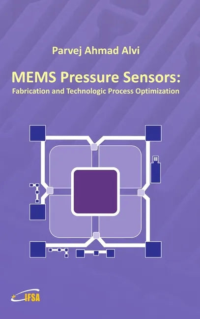 MEMS Pressure Sensors: Fabrication and Process Optimization - Hardcover