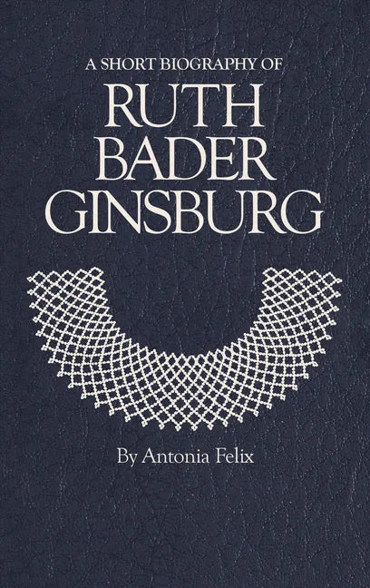 A Short Biography of Ruth Bader Ginsburg - Hardcover