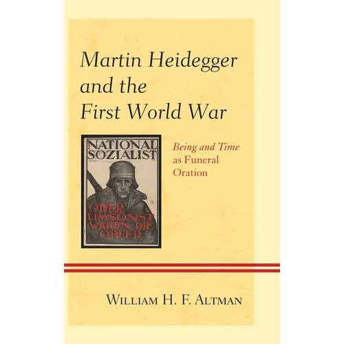 Martin Heidegger and the First World War: Being and Time as Funeral Oration - Paperback