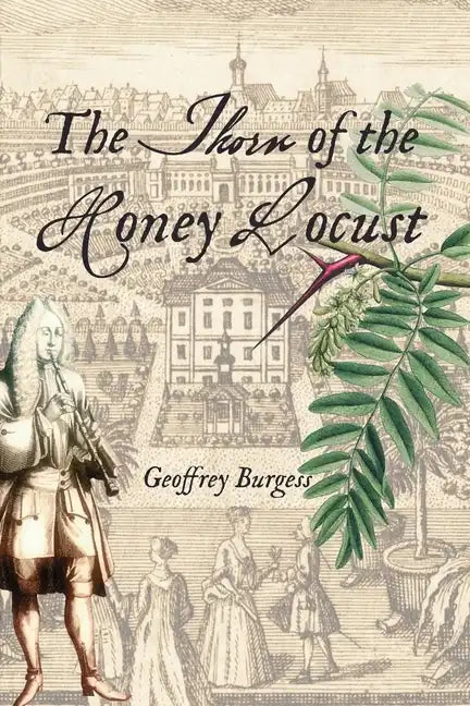 The Thorn of the Honey Locust: The Chronicle of an Eighteenth-century Musician - Paperback