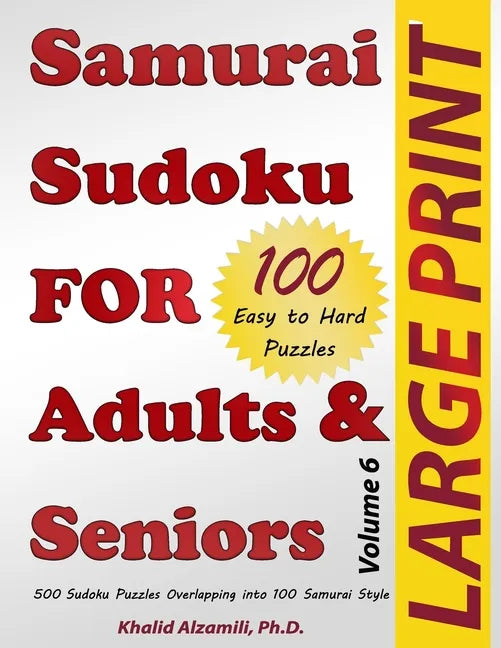 Samurai Sudoku for Adults & Seniors: 500 Easy to Hard Sudoku Puzzles Overlapping into 100 Samurai Style - Paperback