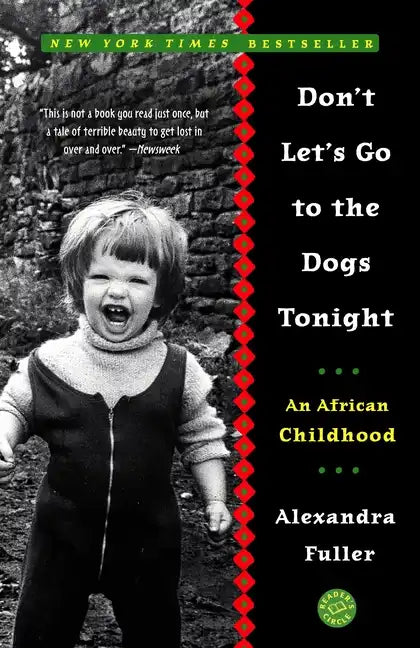 Don't Let's Go to the Dogs Tonight: An African Childhood - Paperback