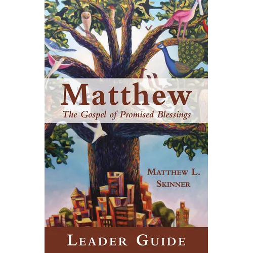 Matthew Leader Guide: The Gospel of Promised Blessings - Paperback