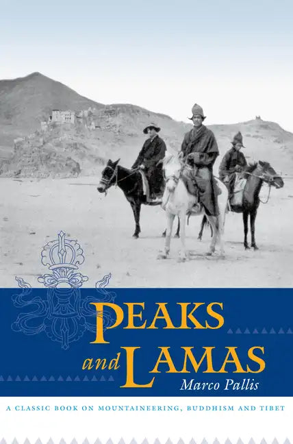 Peaks and Lamas: A Classic Book on Mountaineering, Buddhism and Tibet - Paperback