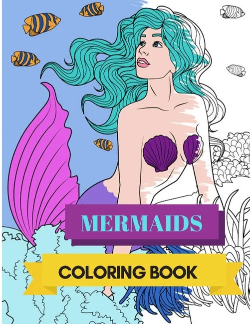 Mermaids Coloring Book: Adult Colouring Fun, Stress Relief Relaxation and Escape - Paperback
