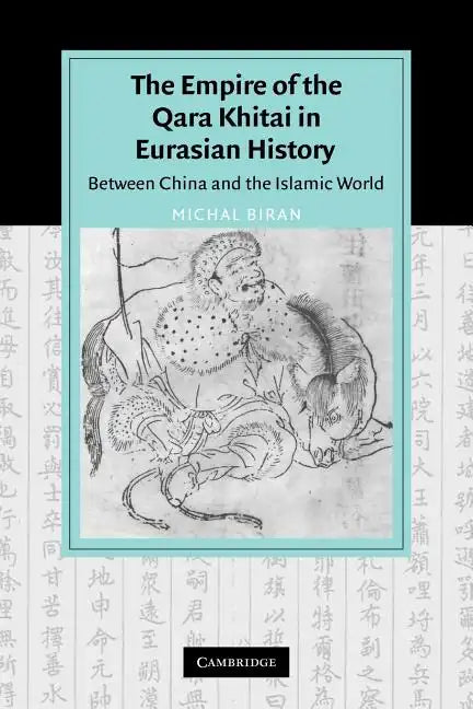 The Empire of the Qara Khitai in Eurasian History: Between China and the Islamic World - Paperback