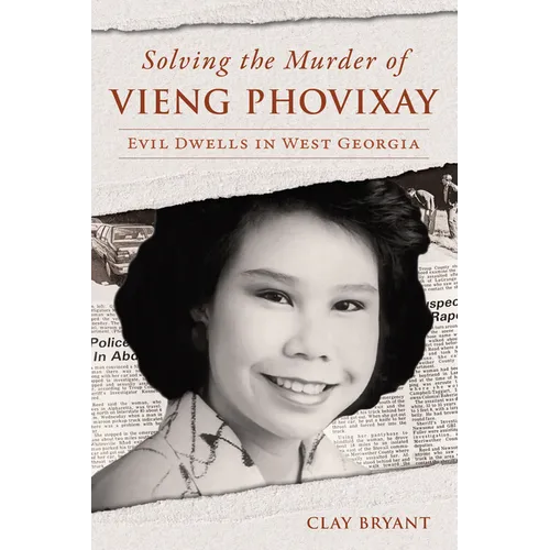 Solving the Murder of Vieng Phovixay: Evil Dwells in West Georgia - Paperback