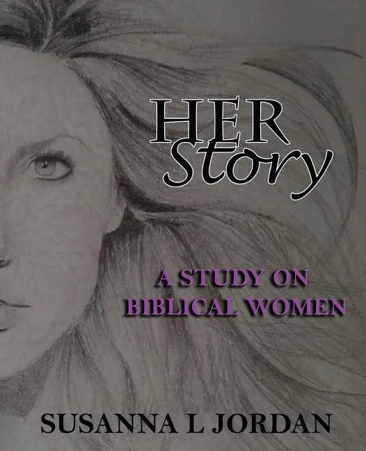 Her Story: A Study on Biblical Women - Paperback