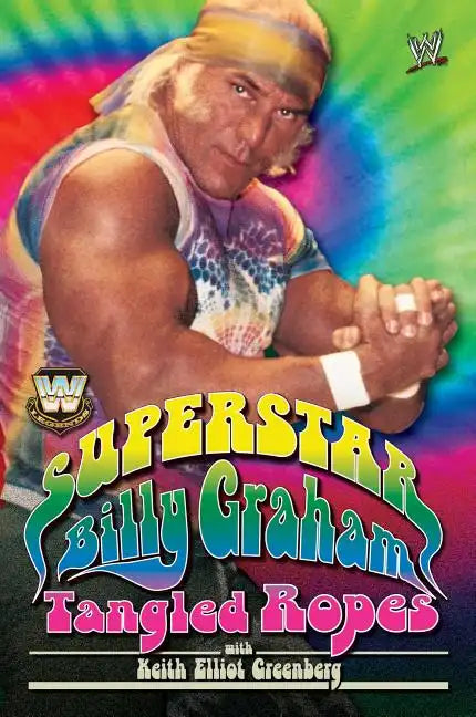 Superstar Billy Graham: Tangled Ropes - Paperback