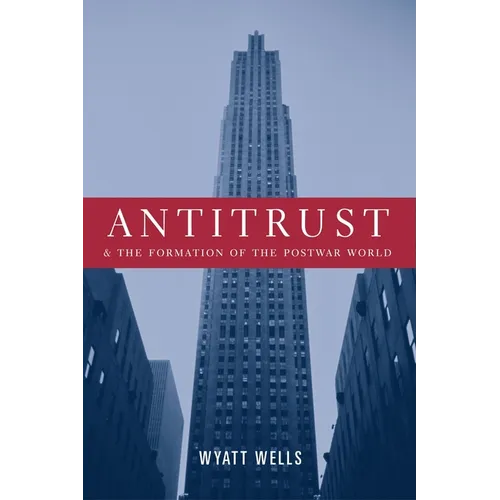 Antitrust and the Formation of the Postwar World - Paperback