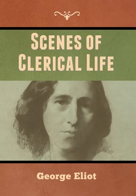 Scenes of Clerical Life - Hardcover