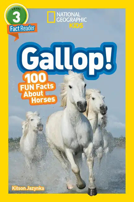 Gallop! (National Geographic Kids Readers, Level 3): 100 Fun Facts about Horses - Paperback