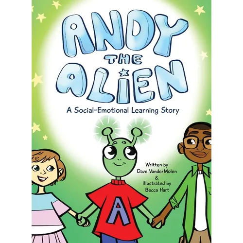Andy the Alien: A Social-Emotional Learning Story - Hardcover