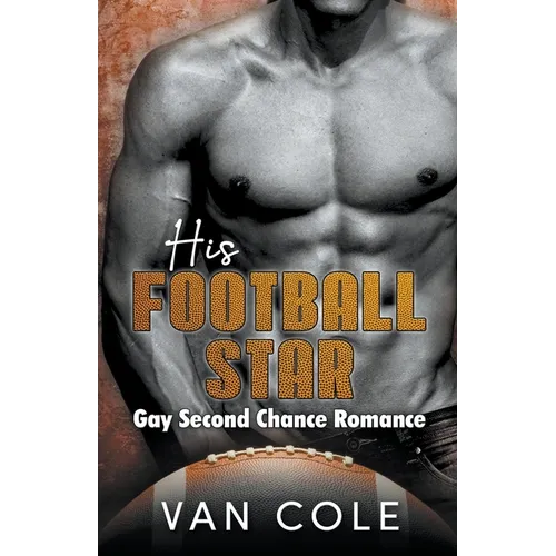 His Football Star: Gay Second Chance Romance - Paperback