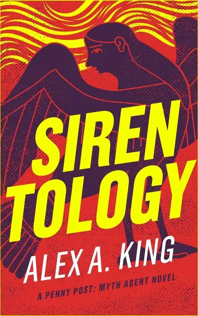 Sirentology: A Penny Post Myth Agent Novel - Paperback