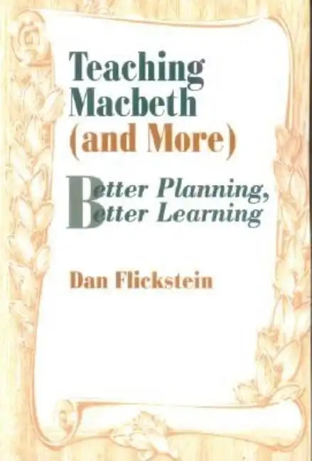Teaching Macbeth (and More): Better Planning, Better Learning - Hardcover