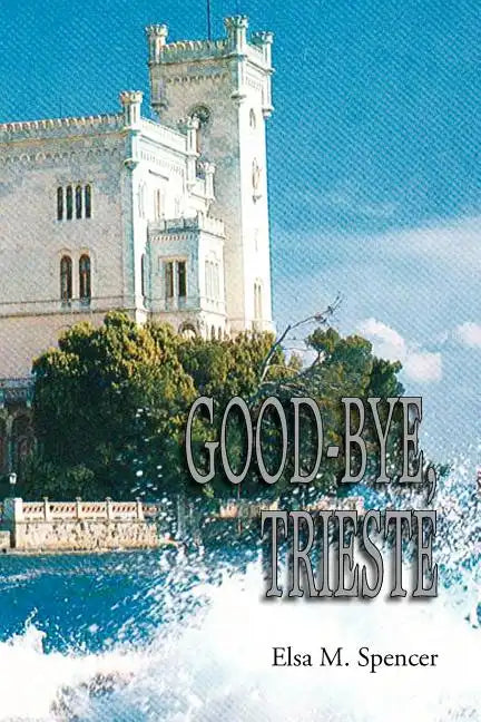 Good-Bye, Trieste - Paperback