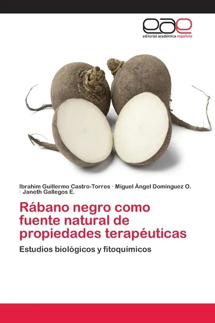Rábano negro como fuente natural de propiedades terapéuticas - Paperback