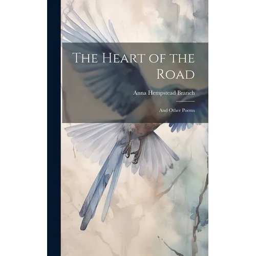The Heart of the Road: And Other Poems - Hardcover