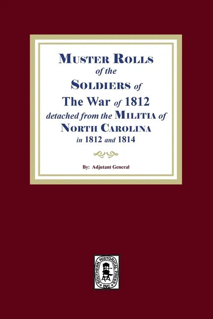 Muster Rolls of the Soldiers of the War of 1812 for North Carolina - Paperback