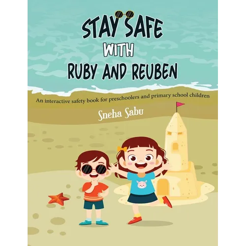 Stay Safe with Ruby and Reuben: An Interactive Safety Book for Preschoolers and Primary School Children - Paperback
