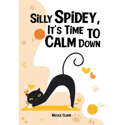 Silly Spidey, It's Time to Calm Down - Paperback
