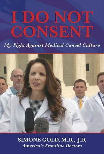 I Do Not Consent: My Fight Against Medical Cancel Culture - Paperback