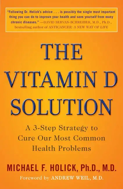 The Vitamin D Solution: A 3-Step Strategy to Cure Our Most Common Health Problems - Paperback