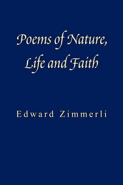 Poems of Nature, Life and Faith - Paperback