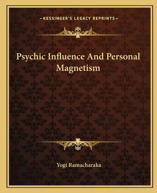 Psychic Influence and Personal Magnetism - Paperback
