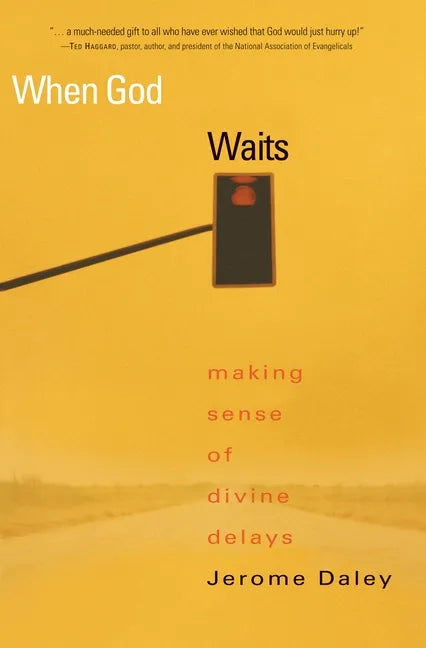 When God Waits: Making Sense of Divine Delays - Paperback