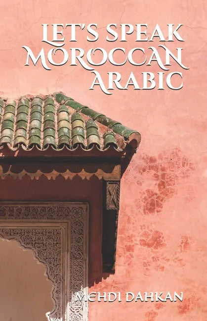 Let's speak MOROCCAN Arabic - Paperback