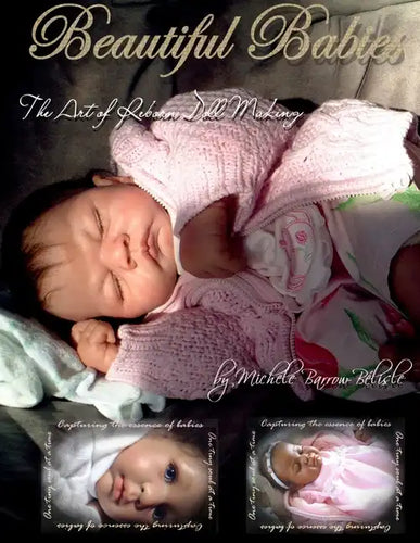 Beautiful Babies: The ART of Reborn Doll Making - Paperback