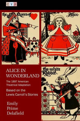 Alice in Wonderland: The 1897 American Theatrical Adaptation - Paperback