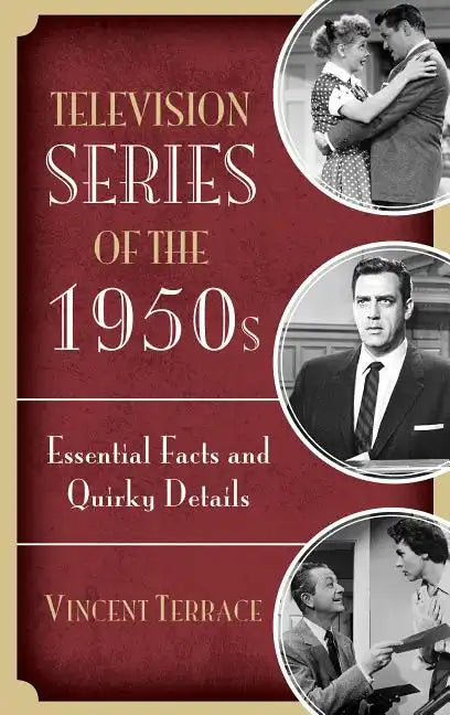 Television Series of the 1950s: Essential Facts and Quirky Details - Hardcover