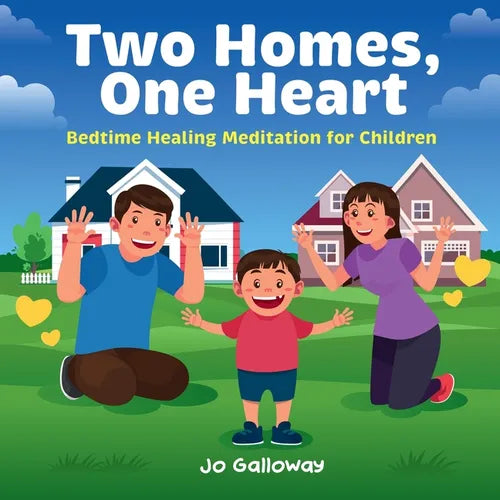 Two Homes, One Heart: Bedtime Healing Meditation for Children - Paperback