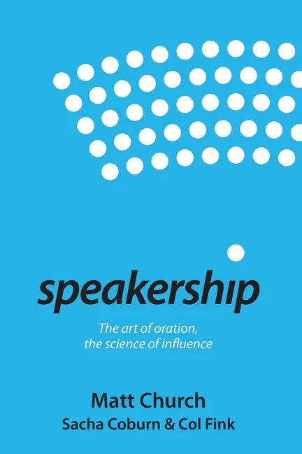 Speakership: The art of oration, the science of influence - Paperback