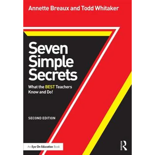 Seven Simple Secrets: What the BEST Teachers Know and Do! - Paperback