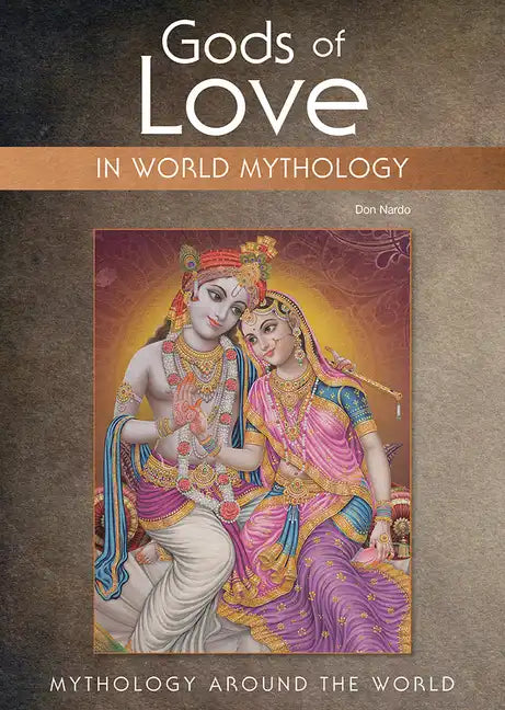 Gods of Love in World Mythology - Hardcover