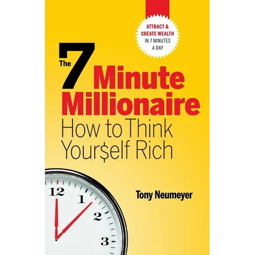 The 7 Minute Millionaire - How To Think Yourself Rich - Paperback