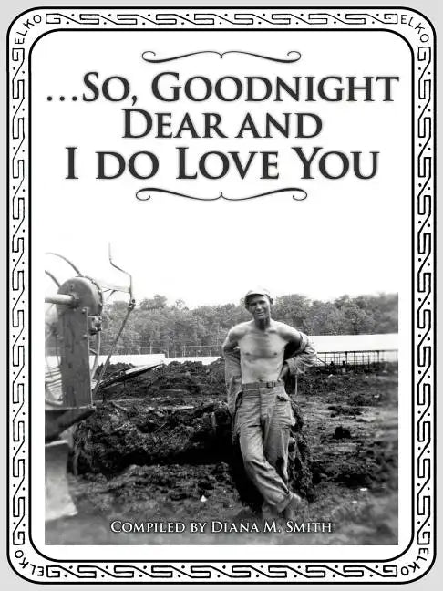 ...So, Goodnight Dear and I Do Love You - Paperback