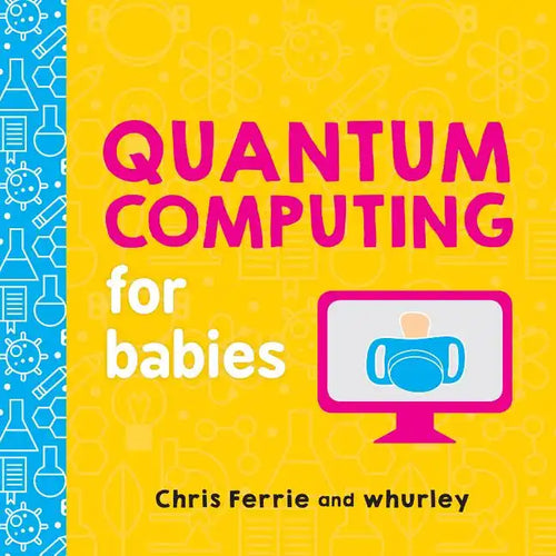 Quantum Computing for Babies - Board Book