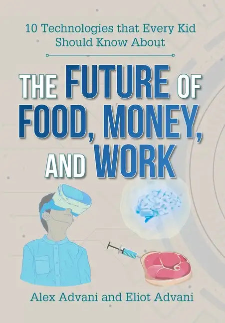 The Future of Food, Money, and Work - Hardcover