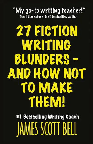 27 Fiction Writing Blunders - And How Not To Make Them! - Paperback