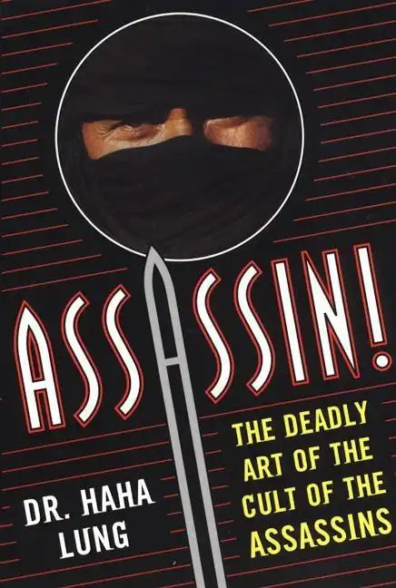 Assassin!: The Deadly Art of the Cult of the Assassins - Paperback