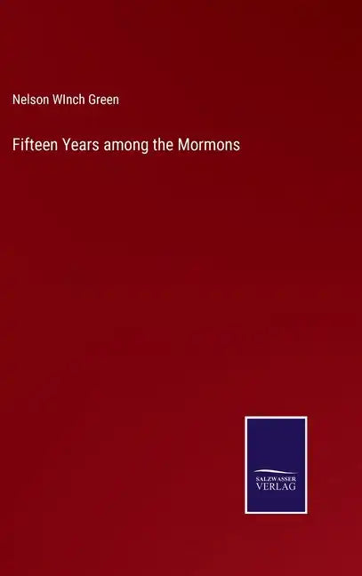 Fifteen Years among the Mormons - Hardcover